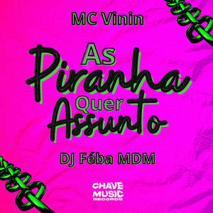 As Piranha Quer Assunto