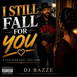 I STILL FALL FOR YOU