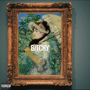 BITCHY