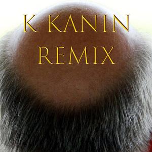 K Kanin (Remix)