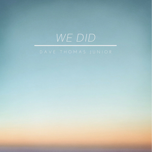 We Did