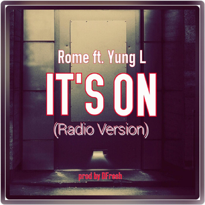It's On (Radio Version) [feat. Yung L]