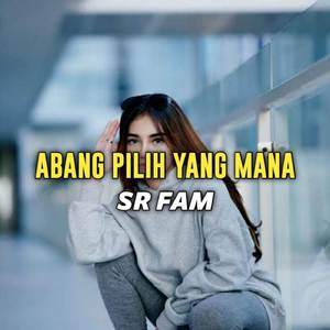 DJ ABANG PILIH YANG MANA MENGKANE