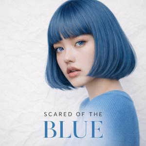 Scared of the Blue