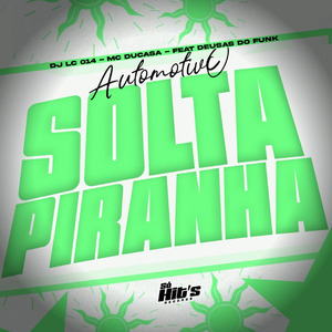 Automotivo Solta Piranha