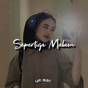 DJ SEPERTIGA MALAM MENGKANE