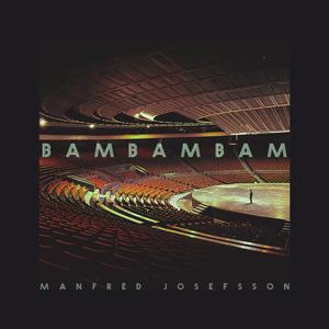 BamBamBam (feat. Benjamin Löfgren, Martin Jäderberg & Love Grundberg)