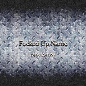 ****ed Up Name