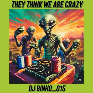 They Think We Are Crazy