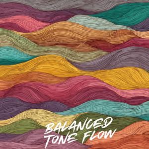 Balanced Tone Flow