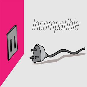 Incompatible