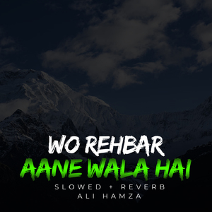 Wo Rehbar Aane Wala Hai Lofi