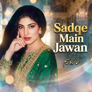 Sadqe Main Jawan