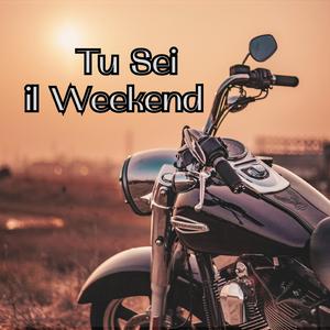 Tu Sei il Weekend