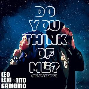 Do You Think Of Me (feat. Tito Gambino) (Remastered)