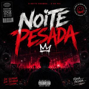 NOITE PESADA