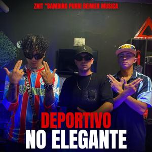 Deportivo No Elegante (feat. Znit Bambino & Beimer Música)
