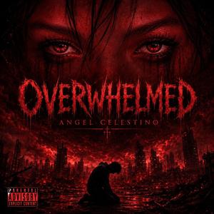 Overwhelmed