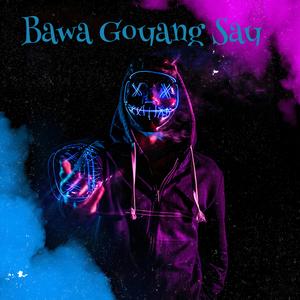 Bawa Goyang Say (Remix)