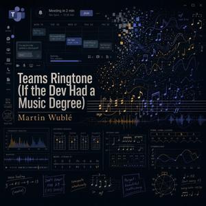 Teams Call (If the Dev Had a Music Degree)