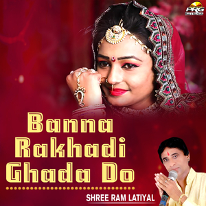 Banna Rakhadi Ghada Do