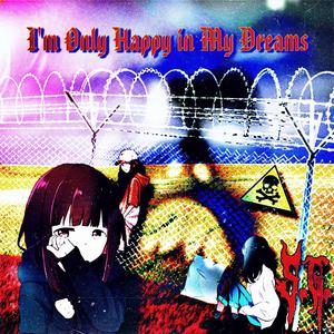 I'm Only Happy In My Dreams (intro)