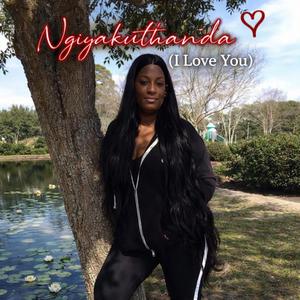 “Ngiyakuthanda” (I Love You)