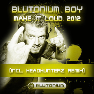 Make It Loud 2012 (Headhunterz Remix)