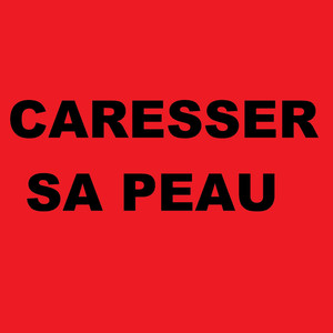 Caresser sa peau
