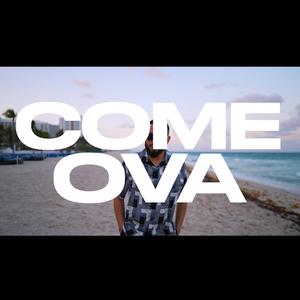 Come Ova'