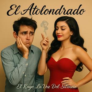 El Atolondrado