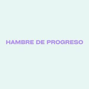 Hambre de progreso