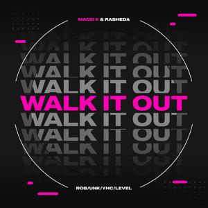 Walk it Out (feat. Jigg Like Rob, Level & Unk)