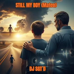 STILL MY BOY (Mateo)