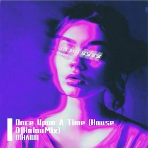Once Upon A Time (House DjHaiouMix)