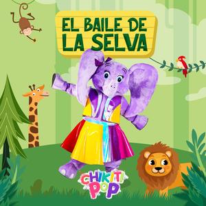 El Baile De La Selva (Chikiti Pop Version)