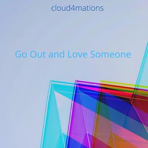 Go Out and Love Someone