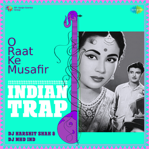 O Raat Ke Musafir - Indian Trap