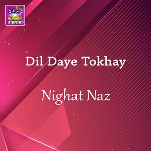 Dil Daye Tokhay