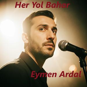 Her Yol Bahar (feat. Eymen Ardal)