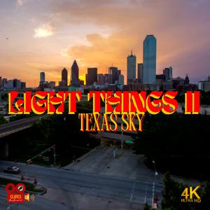 LIGHT THINGS (Texas Sky)