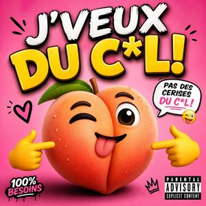 J'veux du cul!