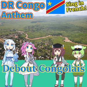 コンゴ民主共和国 国歌「立ち上がれコンゴ人よ - Debout Congolais」フランス語でAI合唱！ (feat. ずんだもん, 四国めたん, 東北きりたん & めろう) [NEUTRINO]