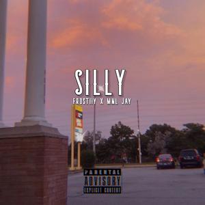 Silly (feat. MNL Jay)