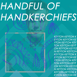 Handful of Handkerchiefs