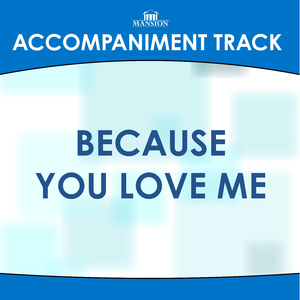 Because You Love Me (High Key D Without Background Vocals)