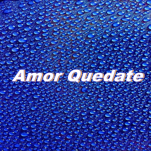Amor Quedate