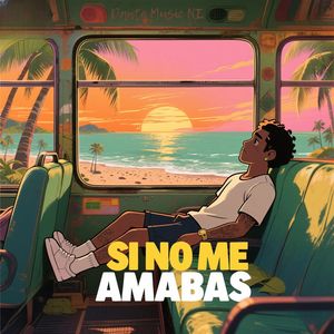 Si no me amabas