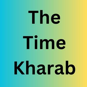 The Time Kharab