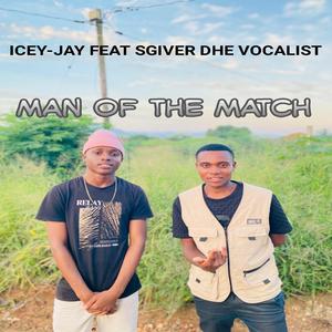 Man Of The Match (feat. Sgiver Dhe Vocalist)